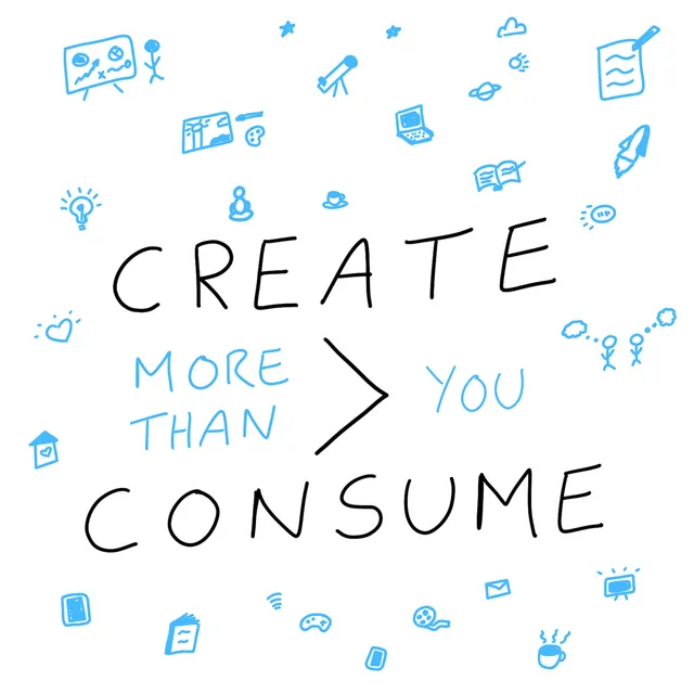 Create More Than You Consume, hand-lettered by Travis