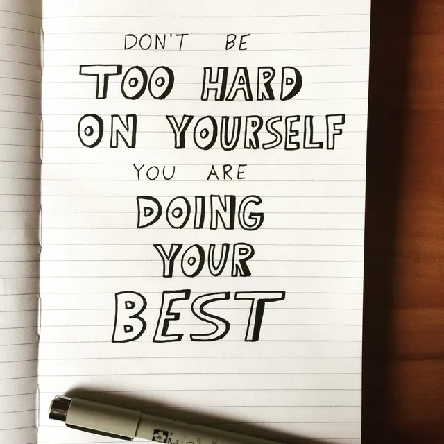 Don’t Be Too Hard on Yourself, You Are Doing Your Best, hand-lettered by Travis