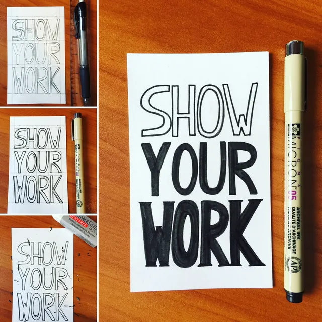 Show Your Work, in three stages, hand-lettered by Travis